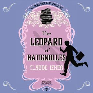 The Leopard of Batignolles, Claude Izner