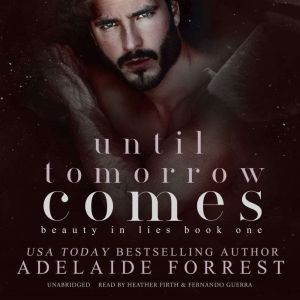 Until Tomorrow Comes: A Dark Mafia Romance