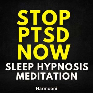 Stop PTSD Now Sleep Hypnosis Meditation