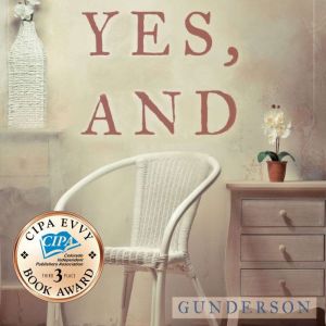 Yes, And, Cynthia Gunderson