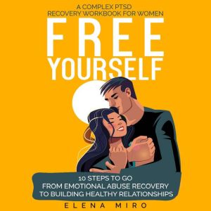 FREE YOURSELF! A Complex PTSD and Nar..., Elena Miro