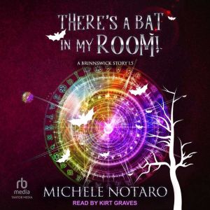 Theres a Bat in My Room!, Michele Notaro