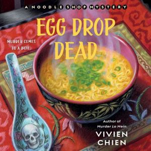 Egg Drop Dead: A Noodle Shop Mystery