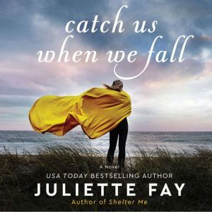 Catch Us When We Fall, Juliette Fay
