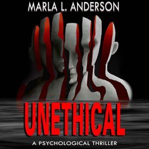 Unethical, Marla L. Anderson