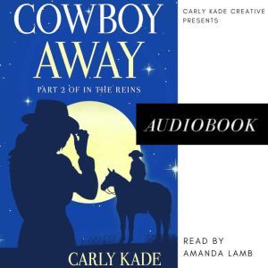 Cowboy Away, Carly Kade