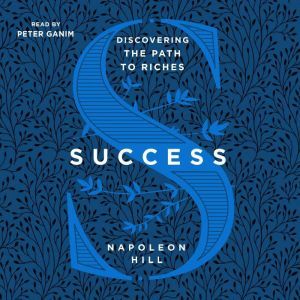 Success Discovering the Path to Rich..., Napoleon Hill