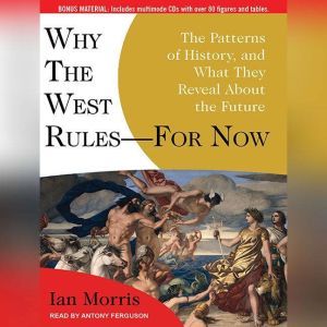 Why the West Rulesfor Now, Ian Morris