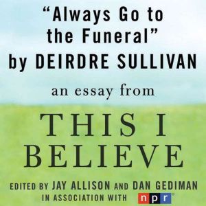 Always Go to the Funeral, Deirdre Sullivan