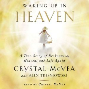 Waking Up in Heaven, Crystal McVea