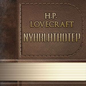 Nyarlathotep, H. P. Lovecraft