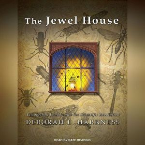 The Jewel House: Elizabethan London and the Scientific Revolution, Deborah E. Harkness