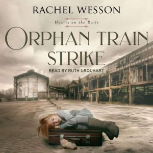 Orphan Train Strike, Rachel Wesson