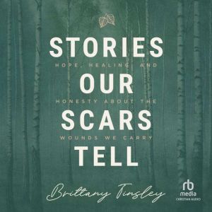 Stories Our Scars Tell, Brittany Tinsley