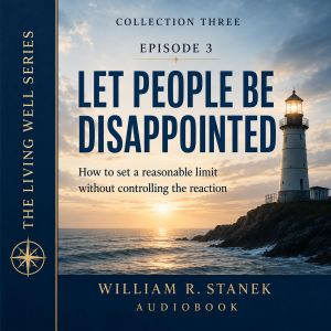 Let People Be Disappointed, William R. Stanek