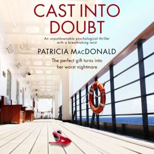 Cast Into Doubt, Patricia MacDonald