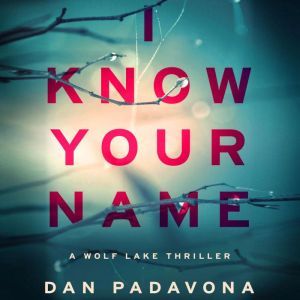 I Know Your Name, Dan Padavona