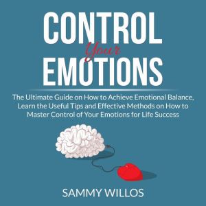Control Your Emotions The Ultimate G..., Sammy Willos