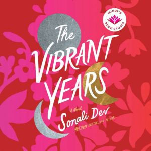 The Vibrant Years, Sonali Dev