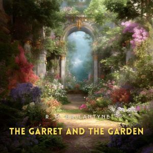The Garret and the Garden