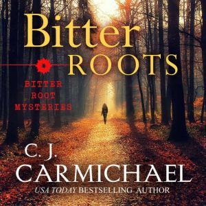 Bitter Roots, C.J. Carmichael