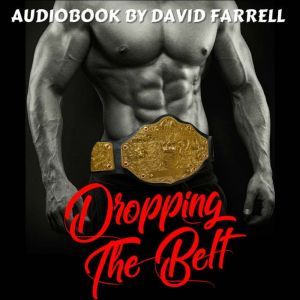 Dropping the Belt, David Farrell