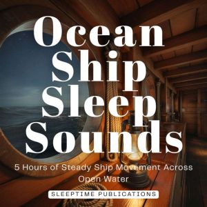 Ocean Ship Sleep Sounds, Sleeptime Publications