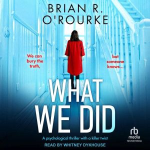 What We Did, Brian R. ORourke