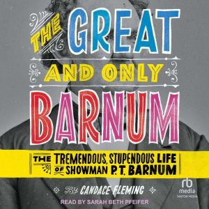 The Great and Only Barnum, Candace Fleming