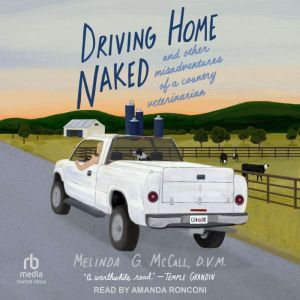 Driving Home Naked, D.V.M. McCall