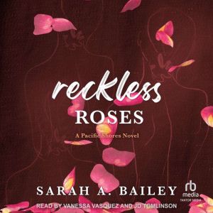 Reckless Roses, Sarah A. Bailey