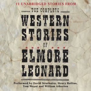 The Complete Western Stories of Elmor..., Elmore Leonard
