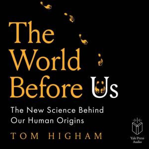 The World Before Us, Tom Higham
