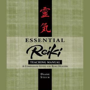 Essential Reiki Teaching Manual, Diane Stein