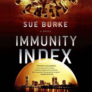 Immunity Index: A Novel, Sue Burke
