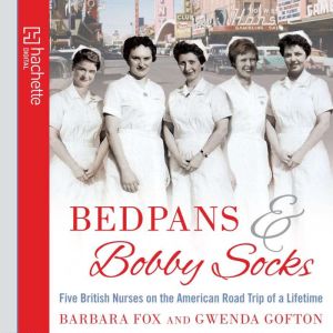 Bedpans And Bobby Socks, Barbara Fox