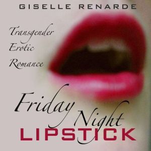 Friday Night Lipstick Transgender Er..., Giselle Renarde