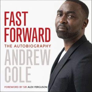 Fast Forward The Autobiography, Andrew Cole