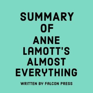 Summary of Anne Lamotts Almost Every..., Falcon Press