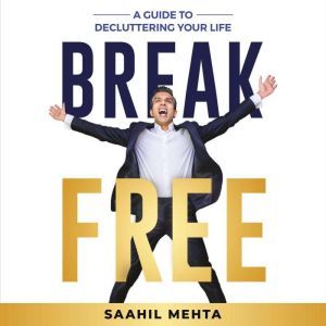 Break Free, Saahil Mehta