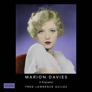 Marion Davies A Biography, Fred Lawrence Guiles