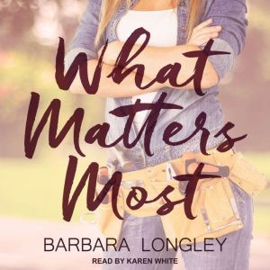 What Matters Most, Barbara Longley