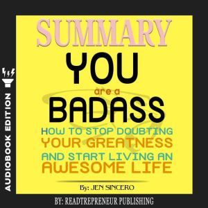 Summary of You Are a Badass How to S..., Readtrepreneur Publishing