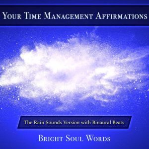 Your Time Management Affirmations Th..., Bright Soul Words