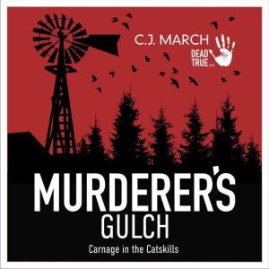 Murderers Gulch, C.J. March