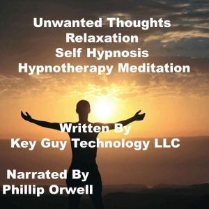 Unwanted Thoughts Relaxation Self Hyp..., Key Guy Technology LLC