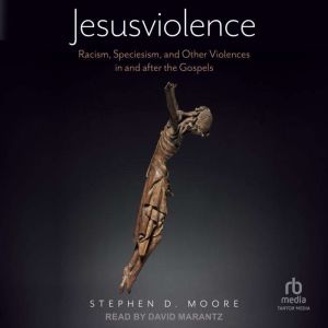Jesusviolence, Stephen D. Moore
