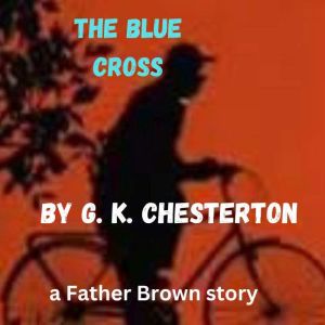 The Blue Cross, G. K. Chesterton