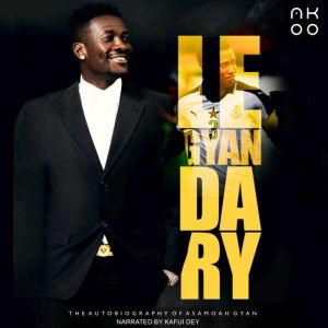 LeGyandary: The Autobiography of Asamoah Gyan