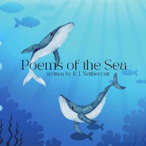 Poems of the Sea, K. J. Neithercutt